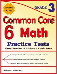 Icon image 6 Common Core Math Practice Tests Grade 3: Extra Practice to Achieve a Crack Score Paperback