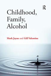 Icon image Childhood, Family, Alcohol