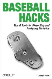 Icon image Baseball Hacks: Tips & Tools for Analyzing and Winning with Statistics