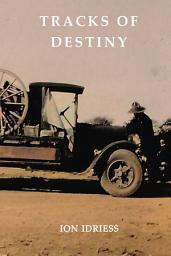 Icon image Tracks of Destiny: From Derby to Tennant Creek