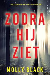 Icon image Zodra Hij Ziet (Een Claire King FBI Thriller—Boek Eén)