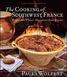 Icon image The Cooking of Southwest France: Recipes from France's Magnificient Rustic Cuisine