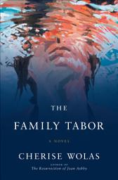 Icon image The Family Tabor: A Novel