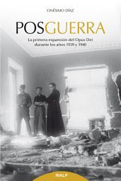 Icon image Posguerra: La primera expansión del Opus Dei (1939-1940)