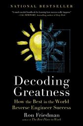 Icon image Decoding Greatness: How the Best in the World Reverse Engineer Success