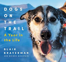 Icon image Dogs on the Trail: A Year in the Life