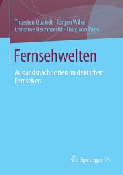 Icon image Fernsehwelten: Auslandsnachrichten im deutschen Fernsehen