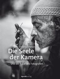Icon image Die Seele der Kamera: ... und die Rolle des Fotografen