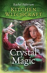 Icon image Kitchen Witchcraft: Crystal Magic