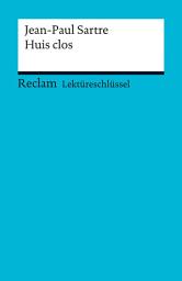 Icon image Jean-Paul Sartre: Huis clos: Krauss, Bernd – Lektürehilfe; Vorbereitung auf Klausur, Abitur und Matura