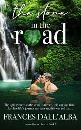 Icon image The Stone In The Road: An emotional, passionate, small-town romance by author Frances Dall'Alba