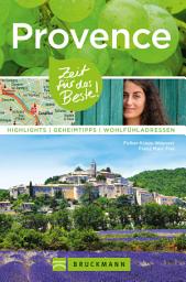 Icon image Bruckmann Reiseführer Provence: Zeit für das Beste: Highlights, Geheimtipps, Wohlfühladressen