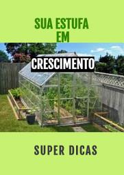 Icon image Super Dicas - Estufa em Crescimento: Quer saber como fazer a uma mini estufa para plantas?