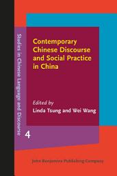 Icon image Contemporary Chinese Discourse and Social Practice in China