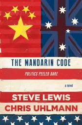 Icon image The Mandarin Code: Negotiating Chinese ambitions and American loyalties turns deadly for some