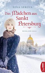 Icon image Das Mädchen aus Sankt Petersburg: Russland-Saga