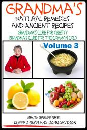 Icon image Grandma’s Natural Remedies And Ancient Recipes - How to cure a common cold and other health related remedies