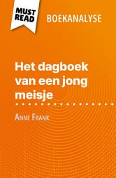 Icon image Het dagboek van een jong meisje van Anne Frank (Boekanalyse): Volledige analyse en gedetailleerde samenvatting van het werk