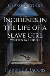 Icon image Incidents in the Life of a Slave Girl: Restored Classics to Go Edition