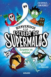 Icon image Escuela de supermalos 1 - Suspenso en maldad