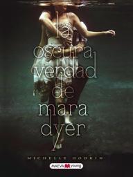 Icon image La oscura verdad de Mara Dyer