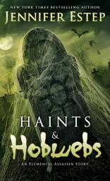 Icon image Haints and Hobwebs: Elemental Assassin, Story 4.5