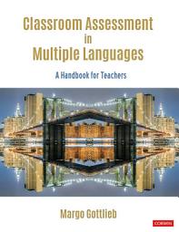 Icon image Classroom Assessment in Multiple Languages: A Handbook for Teachers