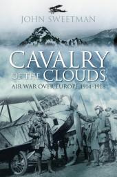 Icon image Cavalry of the Clouds: Air War over Europe 1914-1918, Edition 2