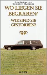 Icon image Wo liegen sie begraben?: Wie sind sie gestorben?