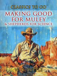 Icon image Making Good For Muley & Shepherds For Science: Restored Classics to Go Edition