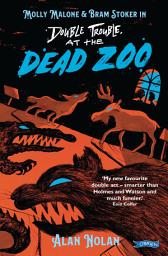 Icon image Double Trouble at the Dead Zoo: Molly Malone & Bram Stoker