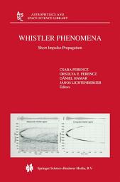 Icon image Whistler Phenomena: Short Impulse Propagation