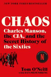 Icon image Chaos: Charles Manson, the CIA, and the Secret History of the Sixties