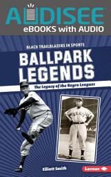 Icon image Ballpark Legends: The Legacy of the Negro Leagues