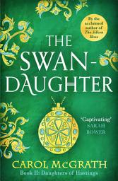 Icon image The Swan-Daughter: The Daughters of Hastings Trilogy