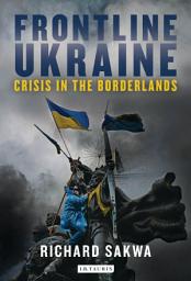 Icon image Frontline Ukraine: Crisis in the Borderlands