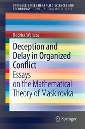 Icon image Deception and Delay in Organized Conflict: Essays on the Mathematical Theory of Maskirovka
