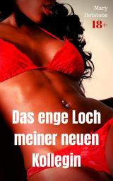 Icon image Das enge Loch meiner neuen Kollegin: Geil versaute Geschichte, Ausgabe 2