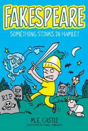 Icon image Fakespeare: Something Stinks in Hamlet