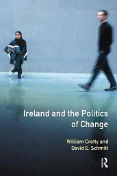 Icon image Ireland and the Politics of Change