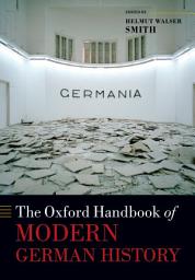 Icon image The Oxford Handbook of Modern German History