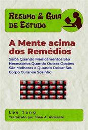 Icon image Resumo & Guia De Estudos - A Mente Acima Dos Remédios