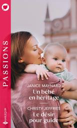 Icon image Un bébé en héritage - Le désir pour guide