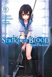 Icon image Strike the Blood (light novel): Strike the Blood, Vol. 6 (light novel)