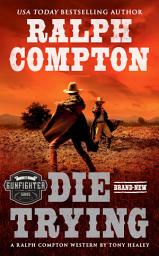 Icon image Ralph Compton Die Trying