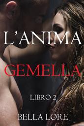 Icon image L’anima Gemella: Libro 2