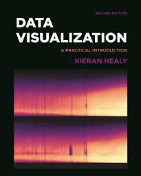 Icon image Data Visualization (Second Edition): A Practical Introduction