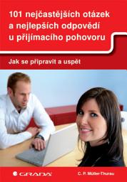 Icon image 101 nejčastějších otázek a nejlepších odpovědí u přijímacího pohovoru: Jak se připravit a uspět