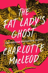 Icon image The Fat Lady's Ghost