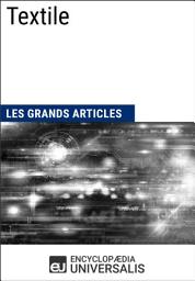 Icon image Textile: Les Grands Articles d'Universalis